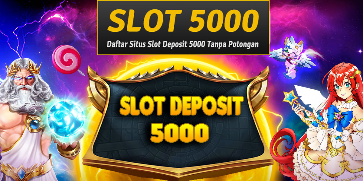 Slot deposit Pulsa 5000